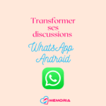processus pour exporter des discussions WhatsApp Android